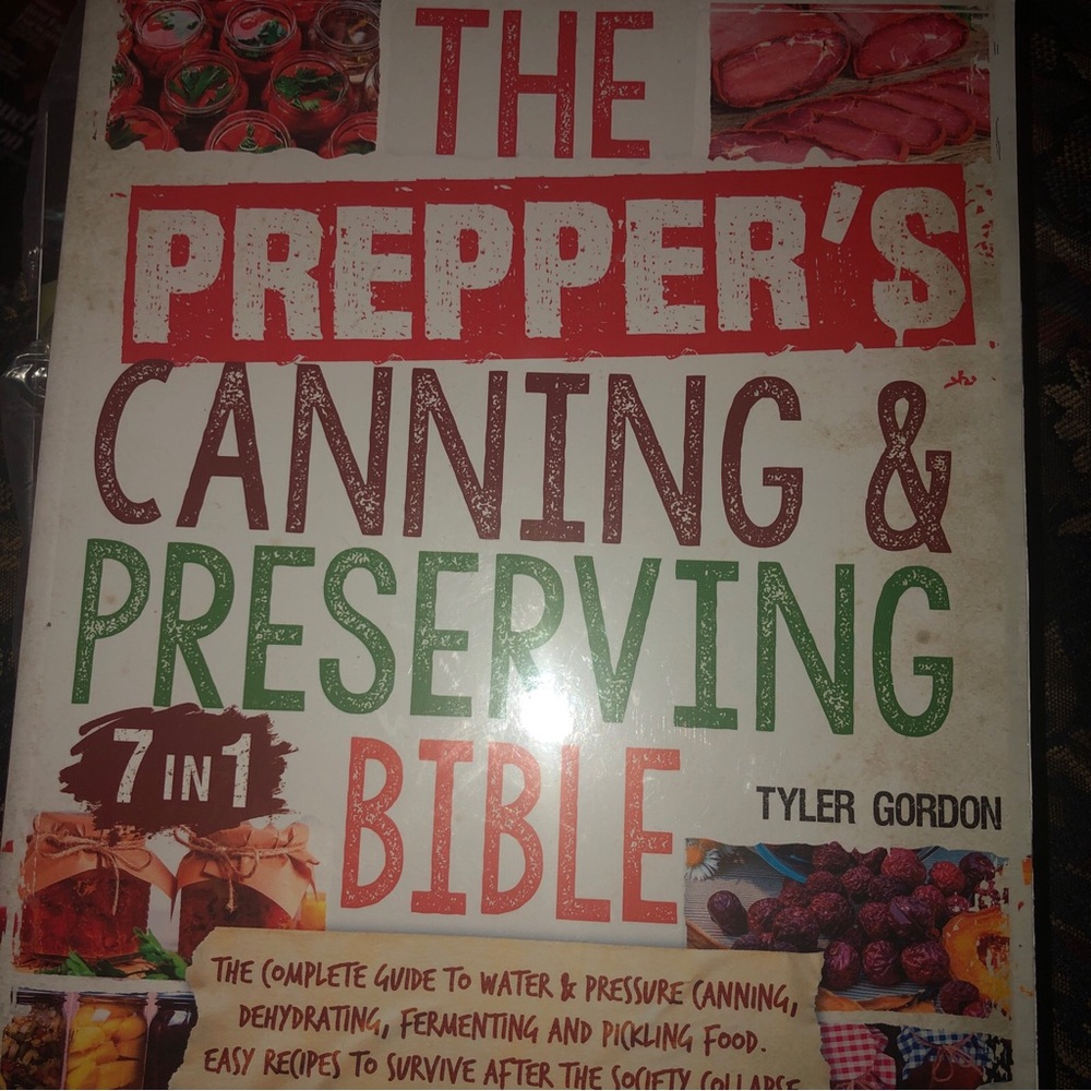The Prepper’s Canning and Preserving Bible by Tyler Gordon